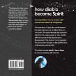 How Diablo Became Spirit: How to connect with animals and respect all beings