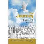 The Journey: From Earth to Glory - Hardcover