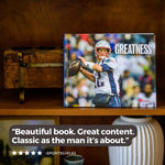 Greatness: Tom Bradys Legendary Career
