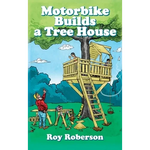 Motorbike Builds a Treehouse - Hardcover