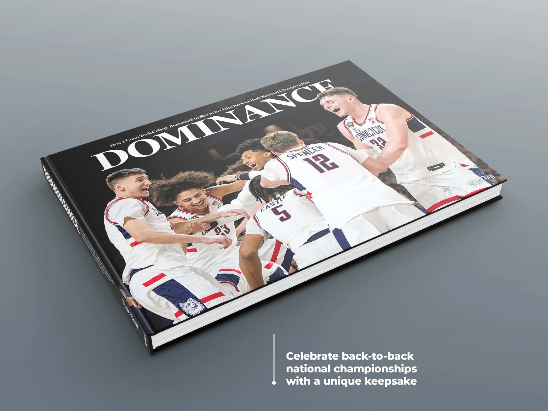 Dominance: How UConn Took College Basketball by Storm to Claim Back-to-Back National Championships - Cindi Book