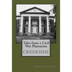 Tales From a Civil War Plantation: Creekside - Paperback