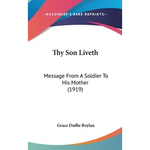 Thy Son Liveth: Message From A Soldier To His Mother (1919) - Hardcover