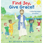 Find Joy, Give Grace!!: + Coloring Pages and more! - Hardcover