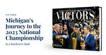 Victors: Michigan’s Journey to the 2023 National Championship