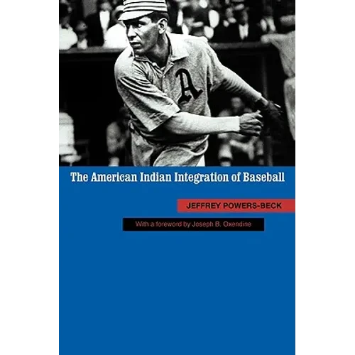 The American Indian Integration of Baseball - Paperback