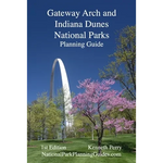 Gateway Arch and Indiana Dunes National Parks Planning Guide - Paperback