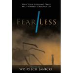 Fear/Less: Why Your Lifelong Fears Are Probably Groundless - Paperback