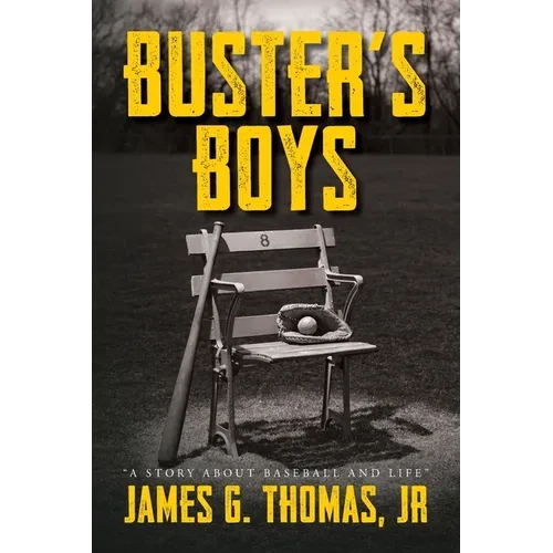 Buster's Boys: A Story About Baseball and Life - Paperback