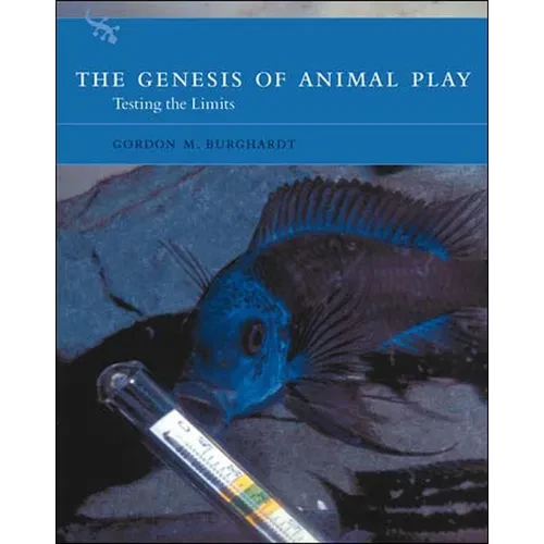 The Genesis of Animal Play: Testing the Limits - Paperback