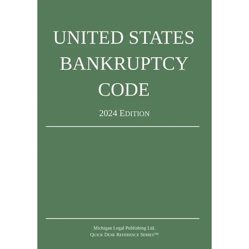 United States Bankruptcy Code; 2024 Edition - Paperback