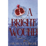 A Bright Wound - Paperback