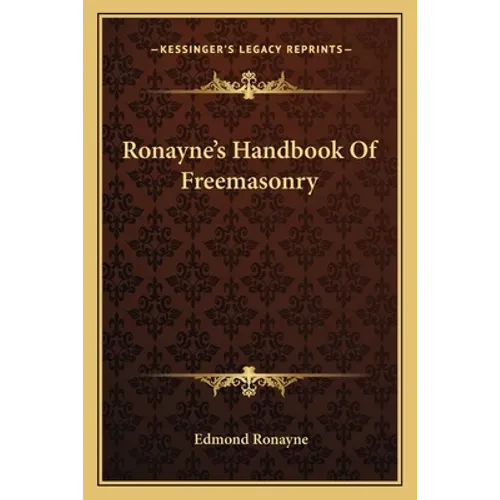 Ronayne's Handbook Of Freemasonry - Paperback