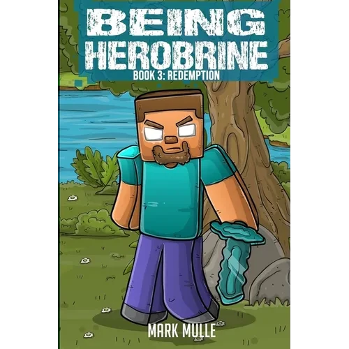 Being Herobrine Book 3: Redemption - Paperback