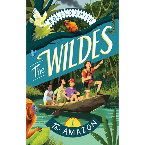 The Wildes: The Amazon - Paperback