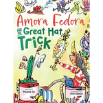 Amora Fedora and the Great Hat Trick - Hardcover