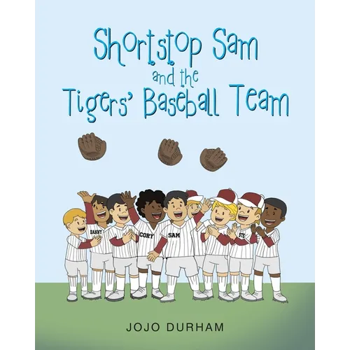 Shortstop Sam and the Tigers' Baseball Team - Paperback