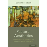Pastoral Aesthetics: A Theological Perspective on Principlist Bioethics - Hardcover
