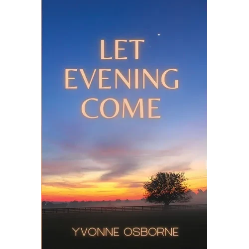 Let Evening Come - Paperback