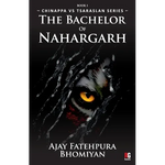 The Bachelor of Nahargarh - Paperback