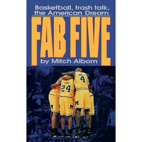The Fab Five: Basketball Trash Talk the American Dream - Hardcover