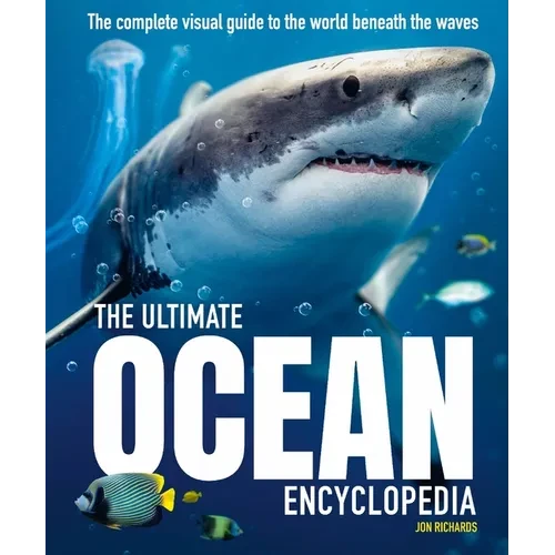 The Ultimate Ocean Encyclopedia: The Complete Visual Guide to Ocean Life - Hardcover