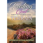 Trusting God Through Your Rugged Terrain: 40-Day Devotional - Paperback