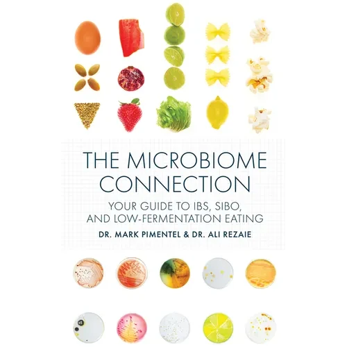 The Microbiome Connection: Your Guide to Ibs, Sibo, and Low-Fermentation Eating - Paperback