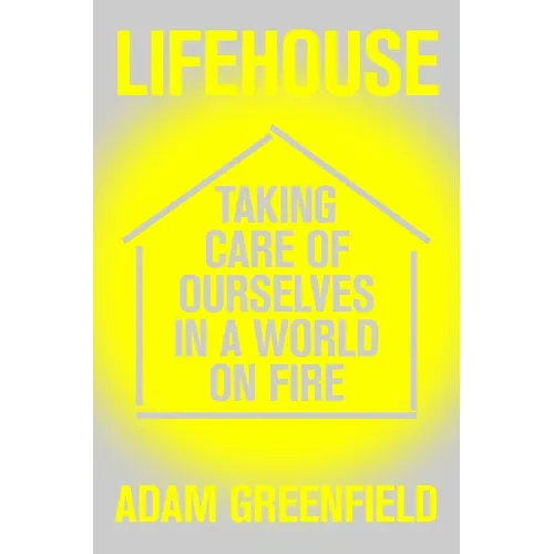 Lifehouse: Taking Care of Ourselves in a World on Fire - Paperback