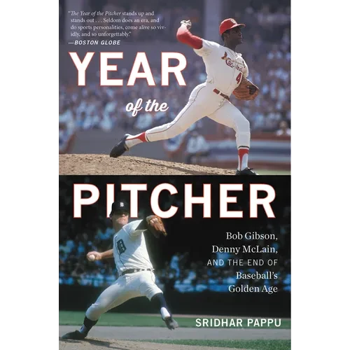 The Year of the Pitcher: Bob Gibson, Denny McLain, and the End of Baseball's Golden Age - Paperback