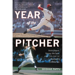 The Year of the Pitcher: Bob Gibson, Denny McLain, and the End of Baseball's Golden Age - Paperback