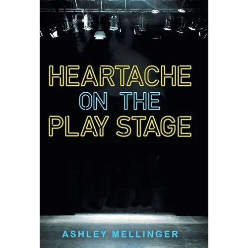 Heartache on the Play Stage - Hardcover