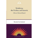Worldview, the Orichas, and Santería: Africa to Cuba and Beyond - Paperback