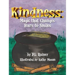 Kindness: Magic that Changes Tears to Smiles - Hardcover