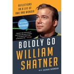 Boldly Go: Reflections on a Life of Awe and Wonder - Paperback