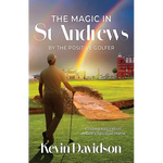 The Magic In St Andrews By The Positive Golfer: Finding Inspiration at Golf's Spiritual Home - Paperback