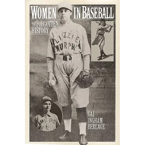 Women in Baseball: The Forgotten History - Hardcover