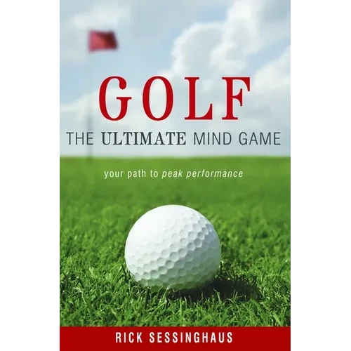 Golf: The Ultimate Mind Game - Paperback