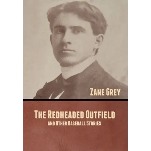 The Redheaded Outfield, and Other Baseball Stories - Hardcover