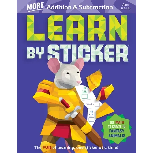 Learn by Sticker: More Addition & Subtraction: Use Math to Create 10 Fantasy Animals! - Paperback