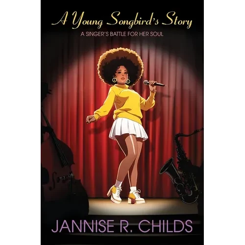 A Young Songbird's Story, A Singer's Battle for her Soul - Paperback