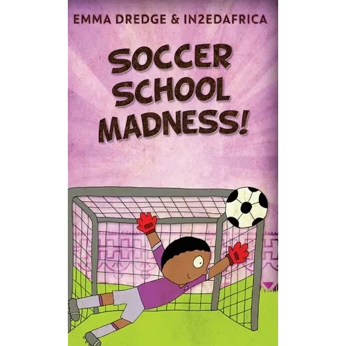 Soccer School Madness! - Hardcover