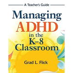 Managing ADHD in the K-8 Classroom: A Teacher&