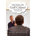 Did Hitler Die on a Golf Course: and Other Silly Things My Students Said - Paperback