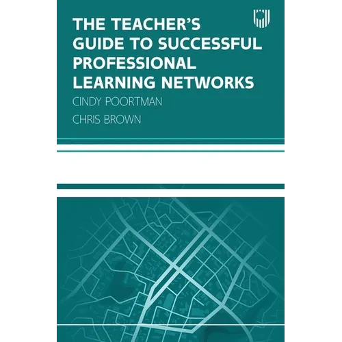The Teacher's Guide to Successful Professional Learning Networks - Paperback