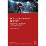 Skill Acquisition in Sport: Research, Theory and Practice - Paperback