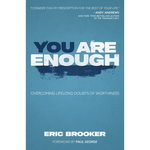 You Are Enough: Overcoming Lifelong Doubts of Worthiness - Paperback