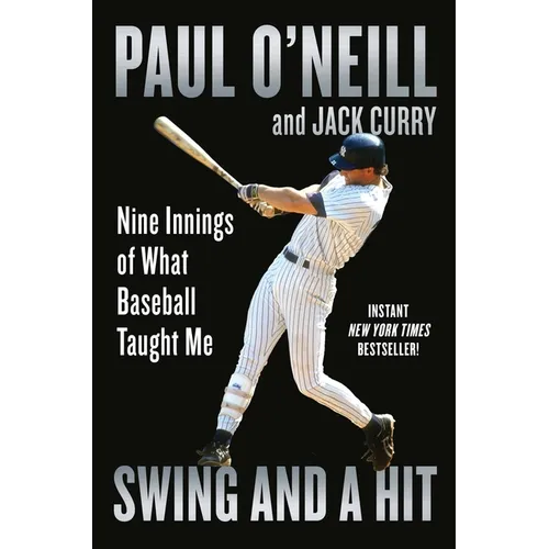 Swing and a Hit: Nine Innings of What Baseball Taught Me - Paperback