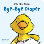 Life's Little Lessons: Bye-Bye Diaper - Board Book