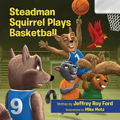 Steadman Squirrel Plays Basketball - Paperback